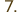 7