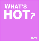 What's HOT?