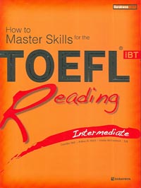 How to Master Skills for the TOEFL() iBT Reading Intermediate