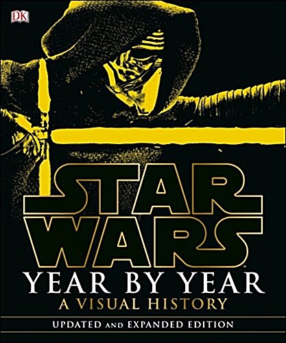 Star Wars Year by Year: A Visual History (Hardcover) 