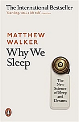 Why We Sleep : The New Science of Sleep and Dreams (Paperback)