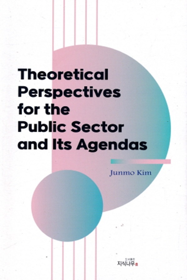 Theoretical Perspectives for the Public Sector and Its Agendas