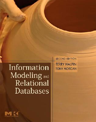 Information Modeling and Relational Databases: From Conceptual Analysis to Logical Design ..